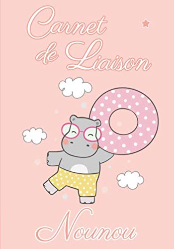Carnet de Liaison Nounou: Journal de bord quotidien de bébé à compléter sur 93 jours - Cahier de suivi maternel et transmission entre parents et ... baby-sitter, MAM ou crèche – Livre 194 Pages book