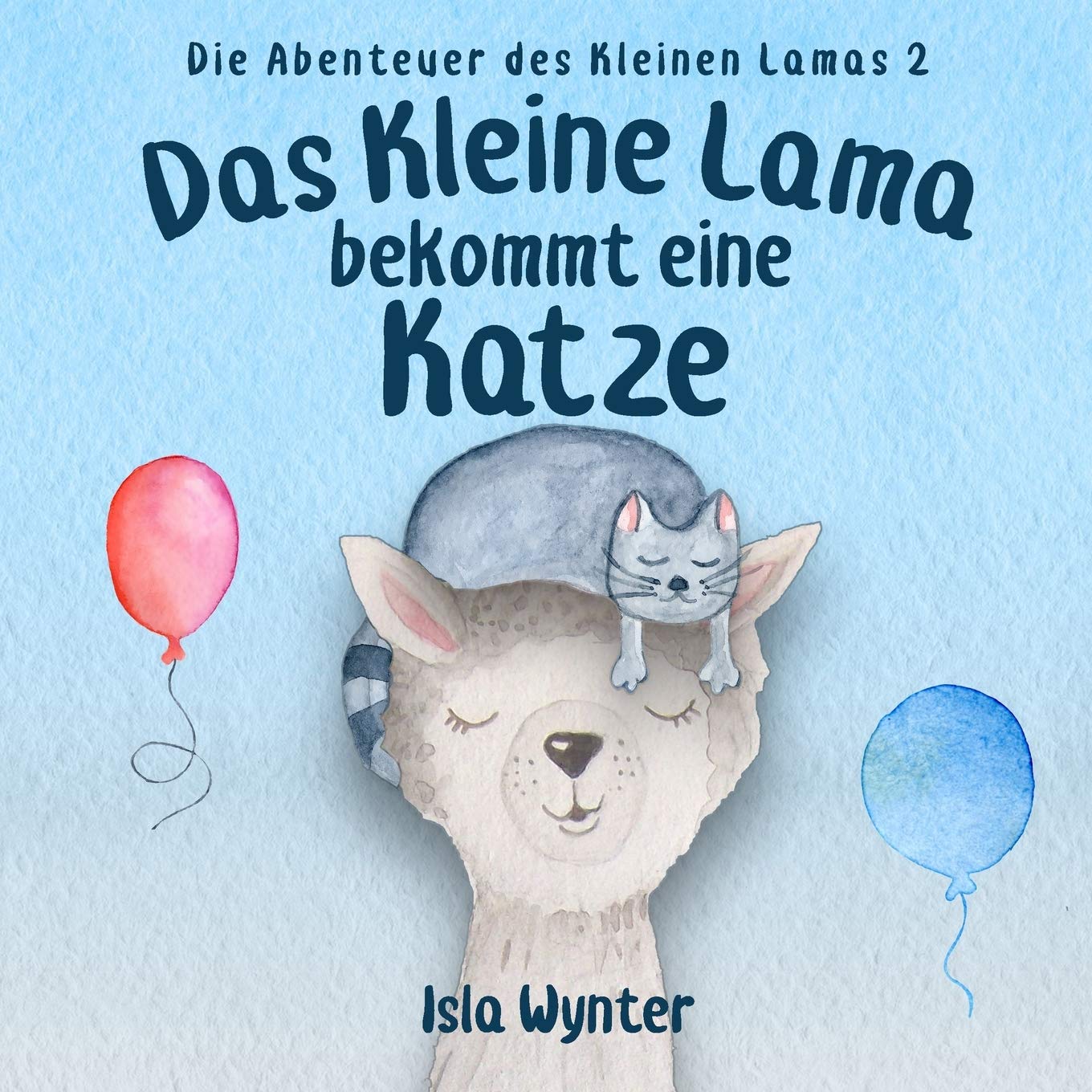 Das Kleine Lama Bekommt Eine Katze: Ein Bilderbuch (Die Abenteuer des Kleinen Lamas) Novels & Short Stories