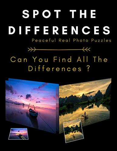 Spot The Differences - Peaceful Real Photo Puzzles: Calm and Relaxing Picture Puzzles For Adults, Teens and Kids ( Can You Find All The Differences ? ) Tiptoi & Games