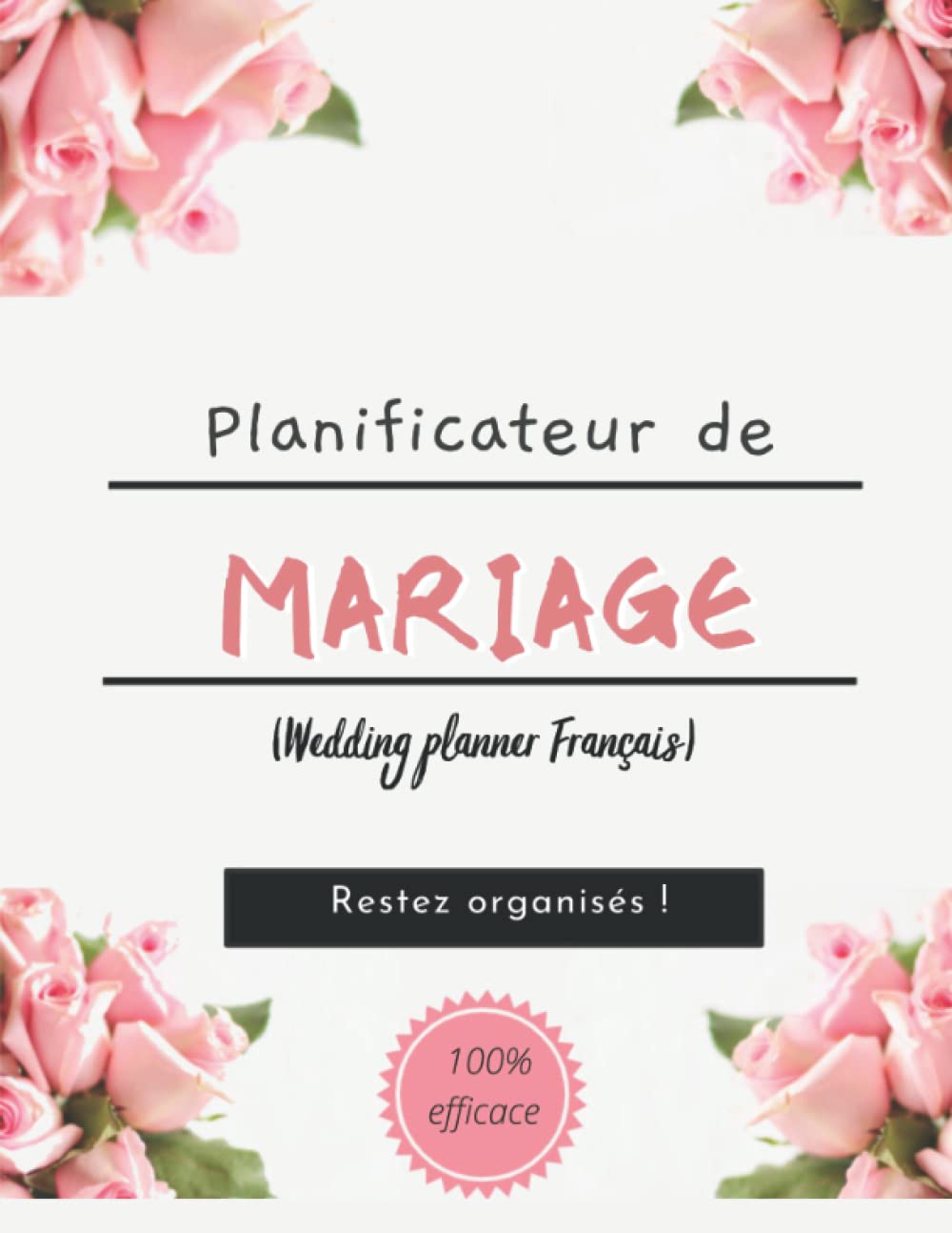 Planificateur de Mariage (Wedding planner Français): Guide à remplir pour préparer et organiser au mieux de votre jour J sans stress | Organisateur de Mariages| Grand format Partnership & Love