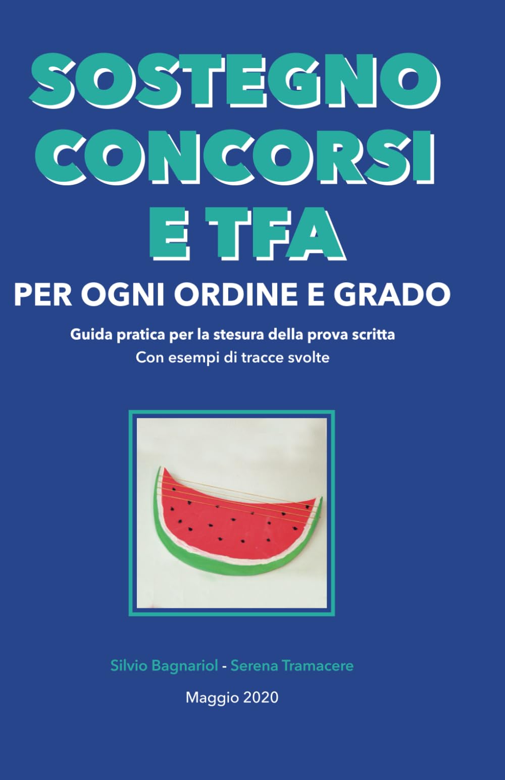 SOSTEGNO CONCORSI E TFA PER OGNI ORDINE E GRADO: Guida pratica per la stesura della prova scritta Con esempi di tracce svolte Books
