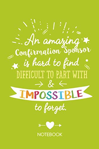 An amazing Confirmation Sponsor is hard to find difficult to part with & impossible to forget: Notebook, Great for Confirmation Sponsor Gifts, Catholic Confirmation Thank You Gifts Hobbies & Crafts