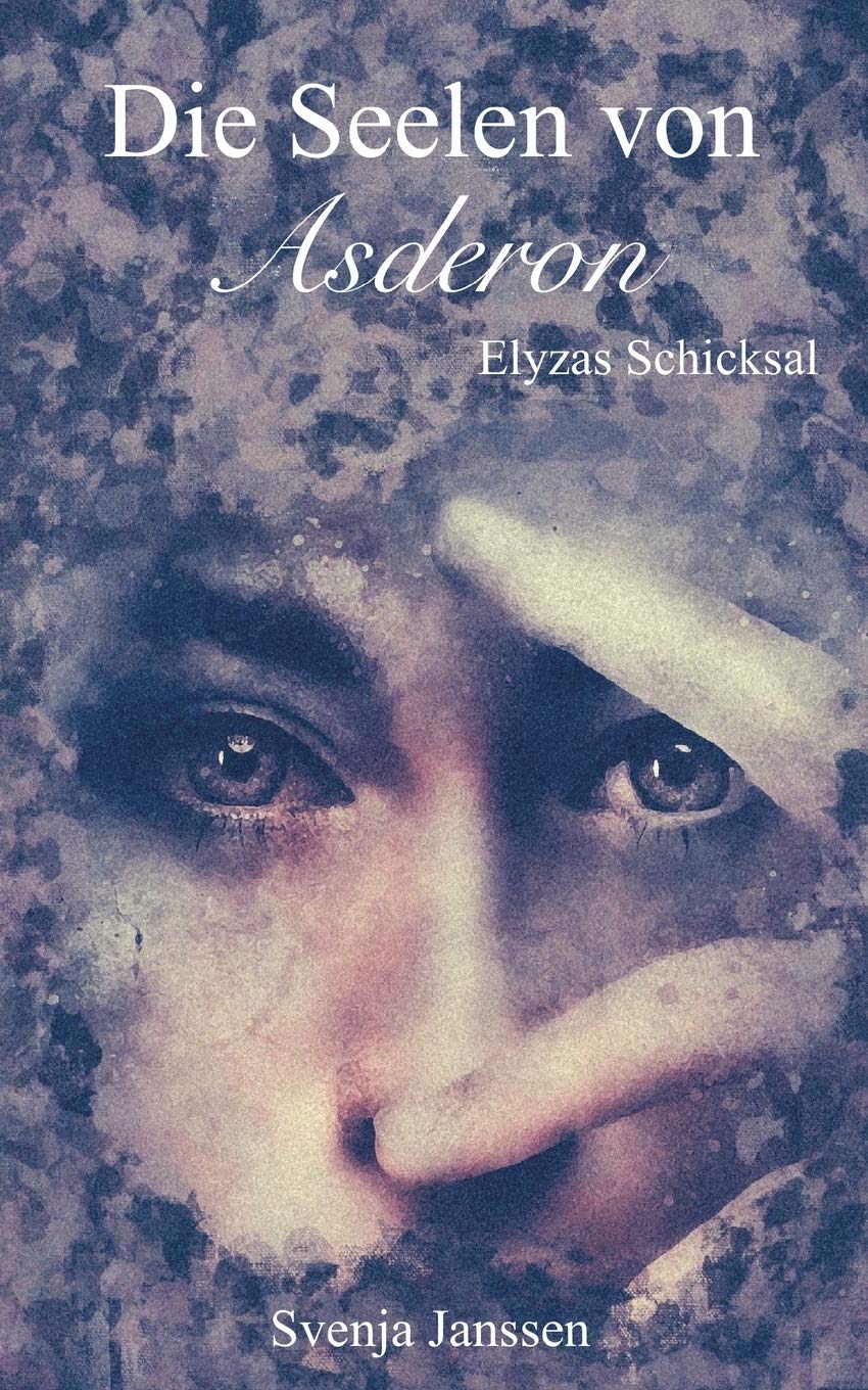Die Seelen von Asderon - Elyzas Schicksal Fantasy & Sci-Fi