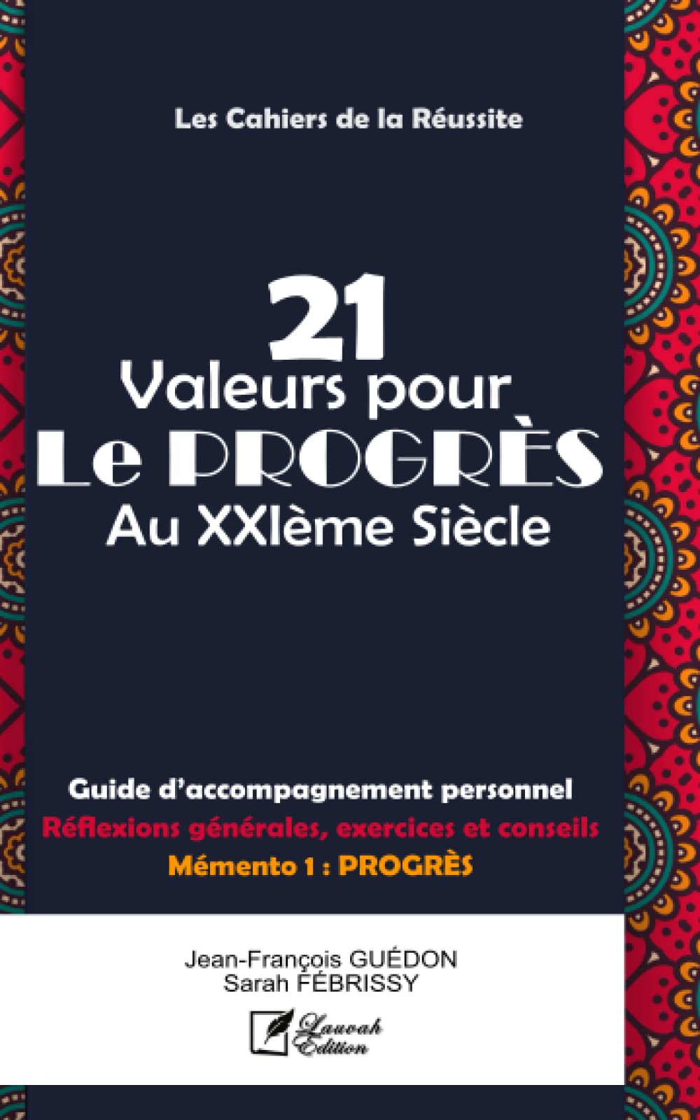 21 VALEURS Pour le Progrès au XXIème Siècle: Guide d’accompagnement personnel, Réflexions générales, exercices et conseils book