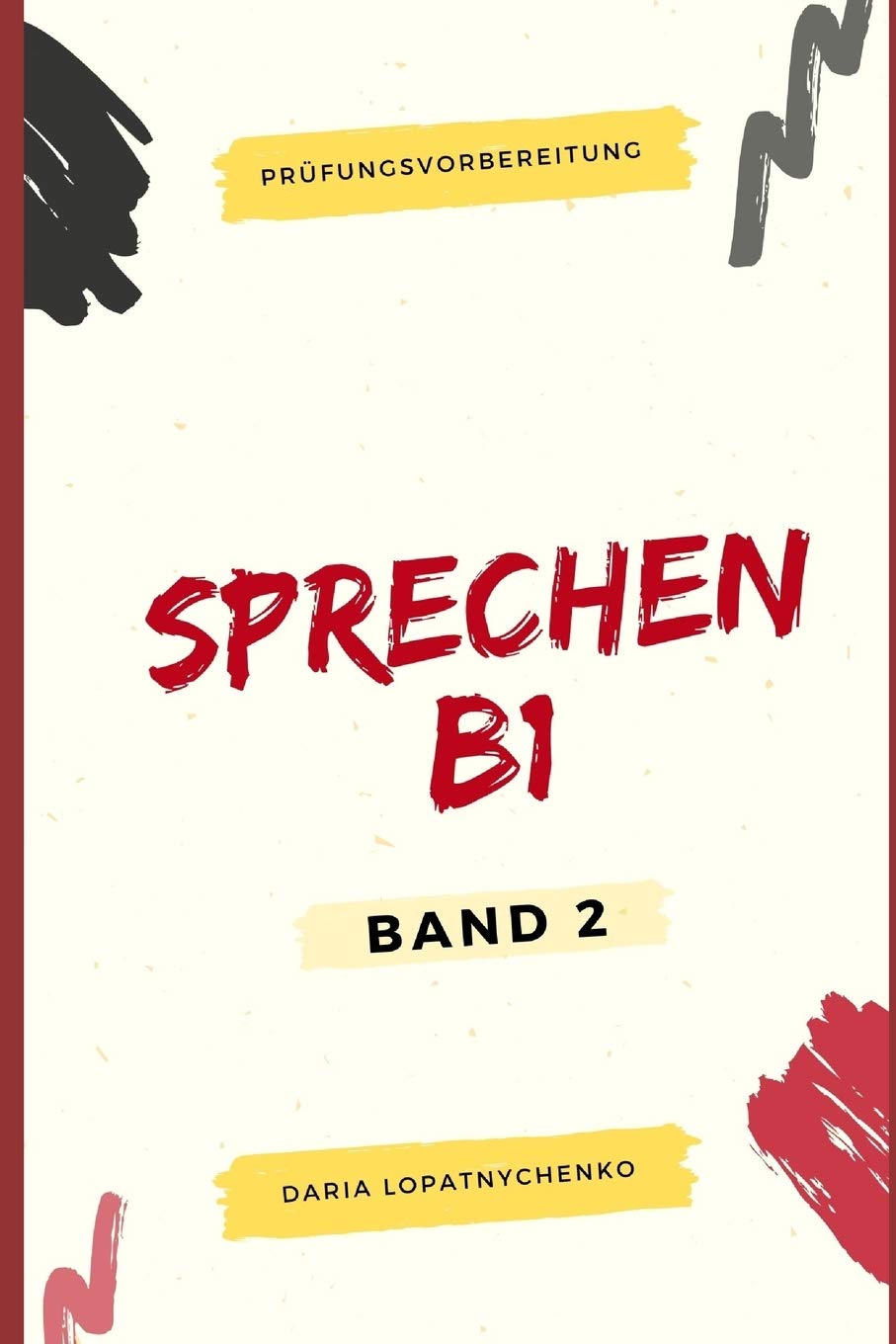 Sprechen B1: Beispieltexte (Prüfungsvorbereitung, Band 2) Foreign Languages ​​& Dictionaries