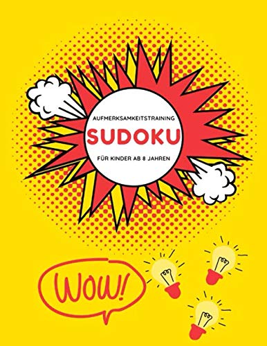Sudoku für Kinder ab 8 Jahren: Konzentration Denktraining - Knobelaufgaben für Kinder Books