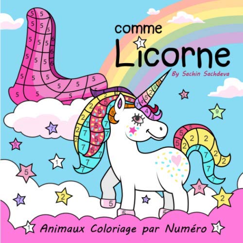 L comme Licorne: Animaux Coloriage par Numéro Pour les Enfants de 4 à 8 Ans book