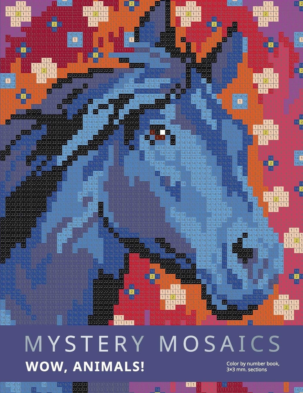 MYSTERY MOSAICS. WOW, ANIMALS!: Color by number book, 3*3 mm. sections. Hobbies & Crafts