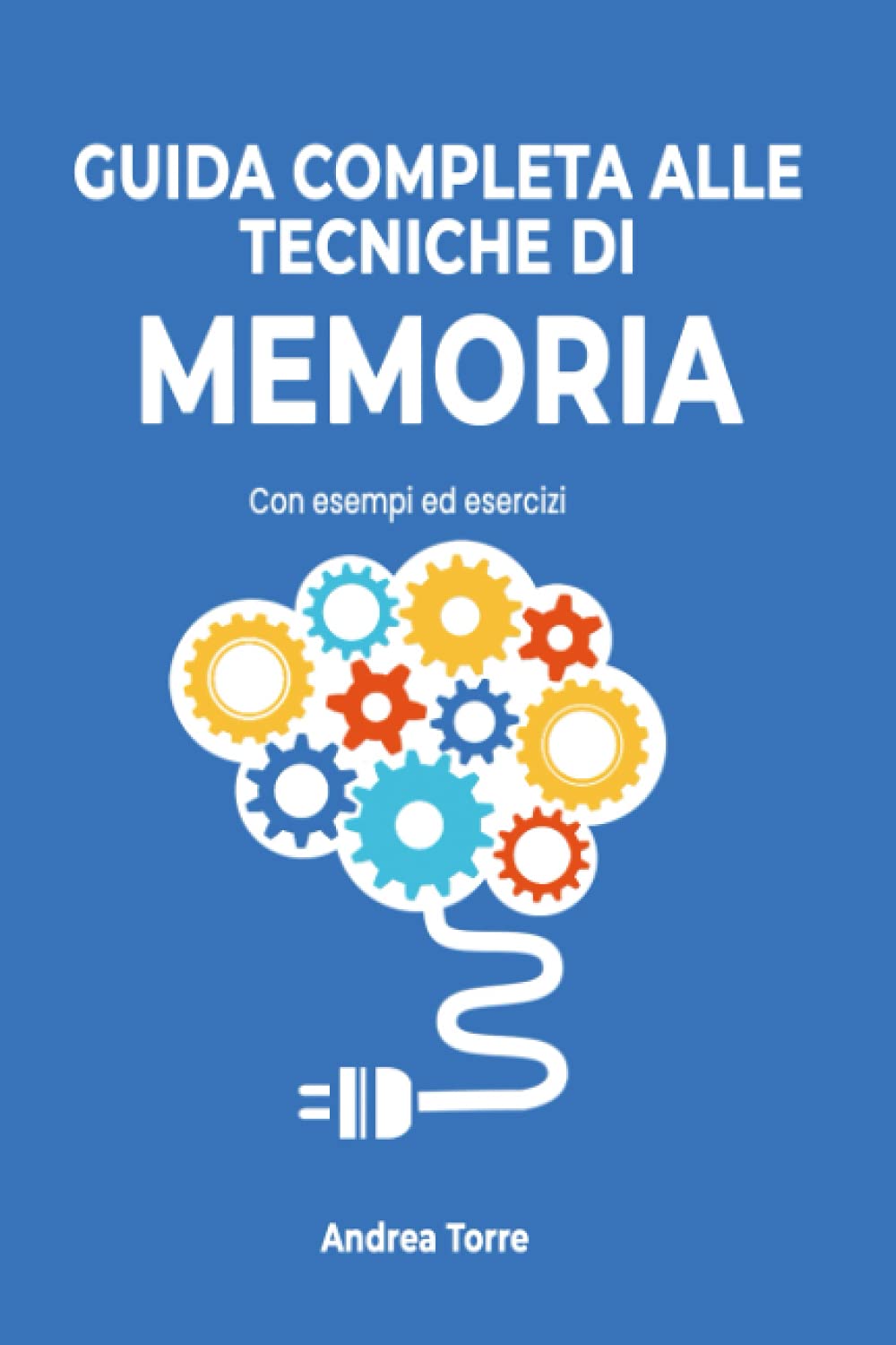 Guida completa alle tecniche di memoria: con esempi ed esercizi book
