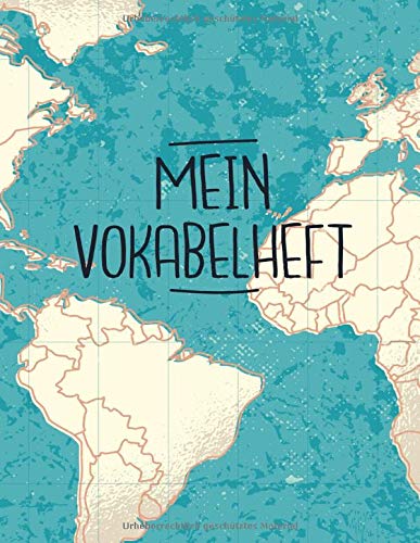 Mein Vokabelheft: Weltkarte. 3 Spalten für Vokabeln. 120 Seiten mit schönem Design. Dreispaltiges Buch mit Soft Cover 8.5x11 Zoll, ca. DIN A4 21.6x27.9cm. Study Guides