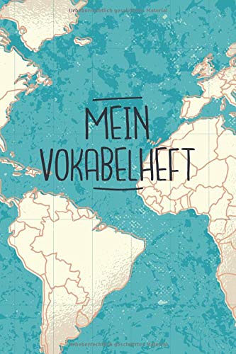 Mein Vokabelheft: Weltkarte. 2 Spalten. 120 Seiten für Vokabeln mit schönem Design. Zweispaltig mit Soft Cover 6x9 Zoll, ca. DIN A5 15x22cm. Study Guides