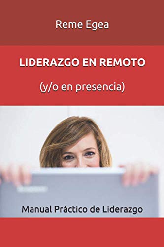 LIDERAZGO EN REMOTO (y/o en presencia): Manual práctico de liderazgo book