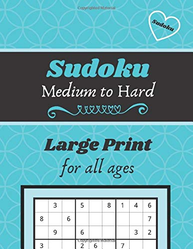 Sudoku Medium to Hard Large Print: 120 Sudoku Puzzles for All Ages (Heart Sudoku, Band 4) Leisure & Fun