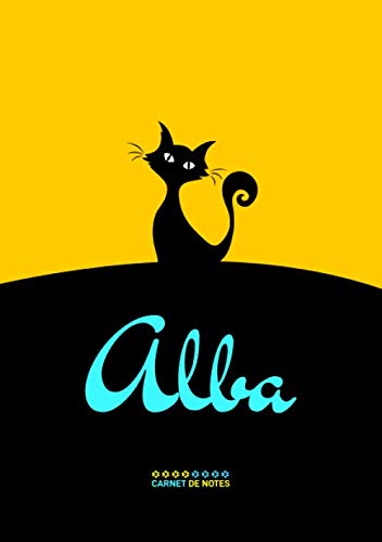 Alba - Carnet de notes: Cahier A5 avec prénom personnalisé Alba | Cadeau d'anniversaire pour femme, maman, sœur, copine, fille, amie ... | Couverture ... pages lignée, Petit Format A5 (14.8 x 21 cm) book