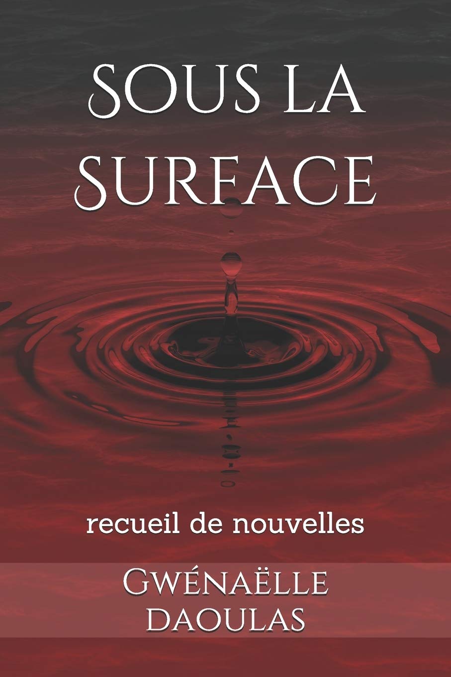 Sous la Surface: recueil de nouvelles Contemporary literature
