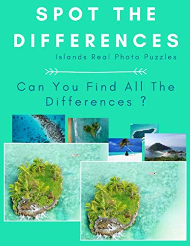 Spot The Differences - Islands Real Photo Puzzles: From Easy To Hard Picture Puzzles For Adults, Kids and Teens ( Can You find all The Differences ? ) Tiptoi & Games