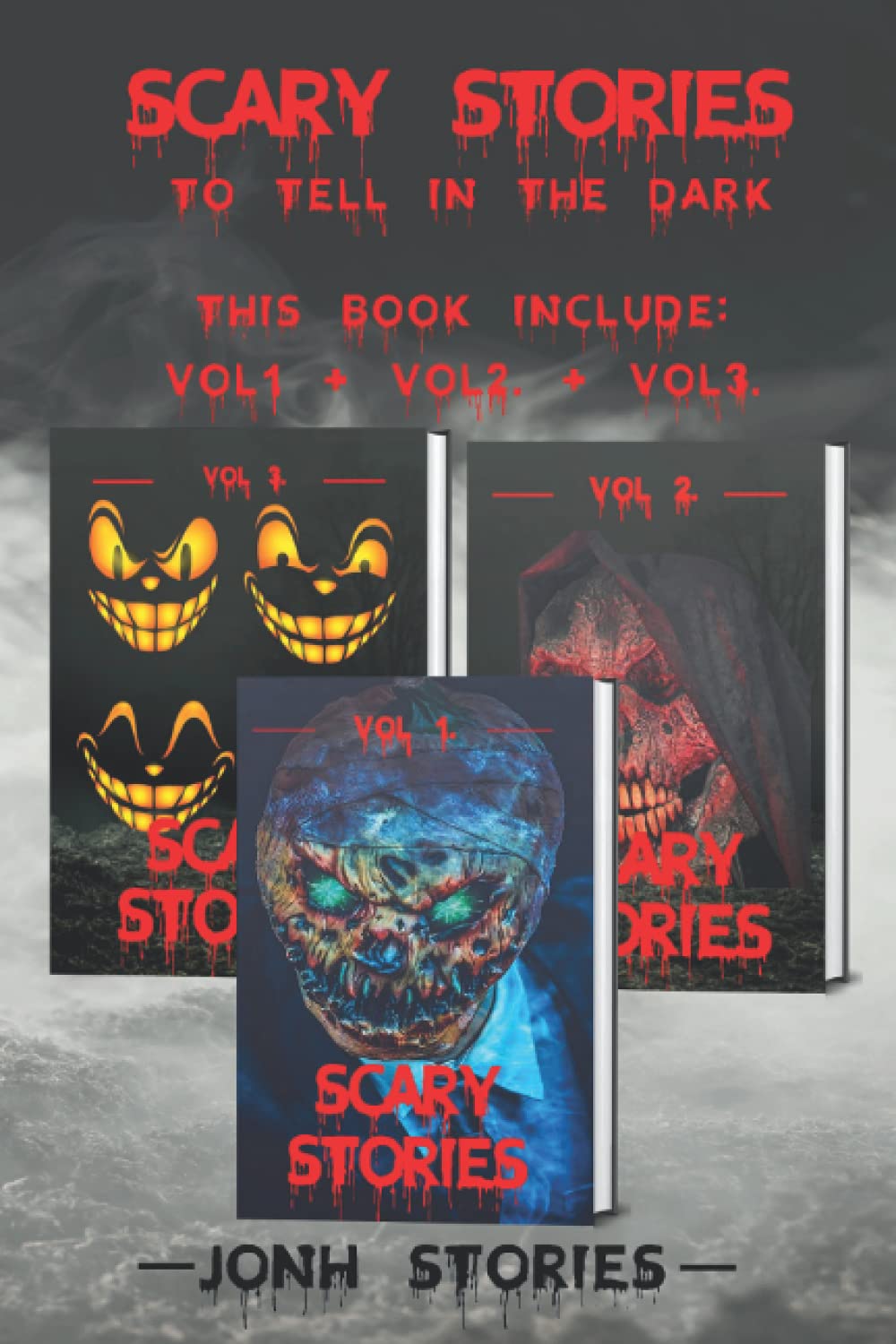 Scary stories to tell in the dark: scary tales collection. horror short stories for kids, teens and adults of all ages (Vol 1-2-3) Dark Fantasy