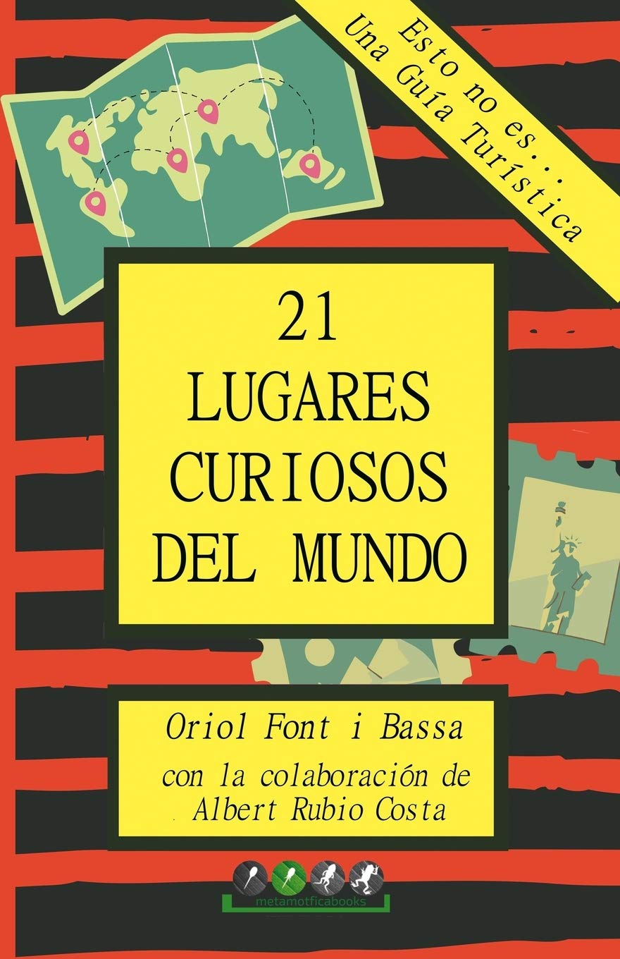 Esto no es... Una Guía Turística: 21 Lugares Curiosos del Mundo Travel Books