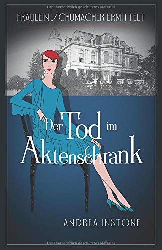 Der Tod im Aktenschrank (Fräulein Schumacher, Band 10) Historical Fiction