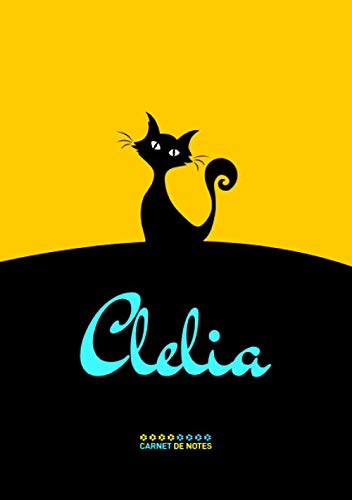 Clelia - Carnet de notes: Cahier A5 avec prénom personnalisé Clelia | Cadeau d'anniversaire pour femme, maman, sœur, copine, fille, amie ... | ... pages lignée, Petit Format A5 (14.8 x 21 cm) book