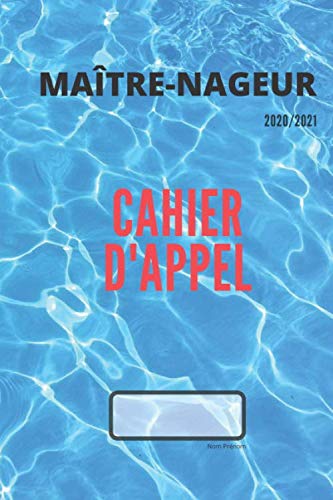 Cahier d'appel pour Maître-nageur: Cocher la présence de vos éléves, gestion facile de vos cours grâce aux onglets à découper, spécial natation book