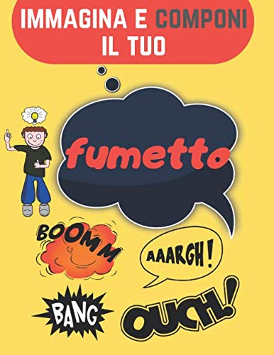 Immagina e componi il tuo fumetto: 120 pagine di fumetti da completare - per bambini e adulti - idea regalo book