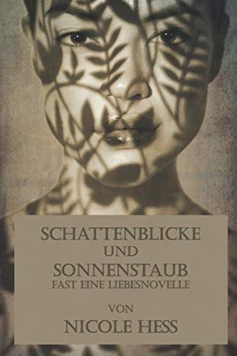 Schattenblicke und Sonnenstaub: Fast eine Liebesnovelle book