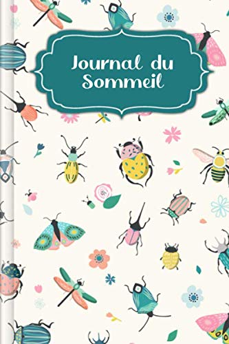 Journal du Sommeil: A remplir et à cocher pour un enregistrement rapide des habitudes de sommeil | Motif : Les animaux du printemps book