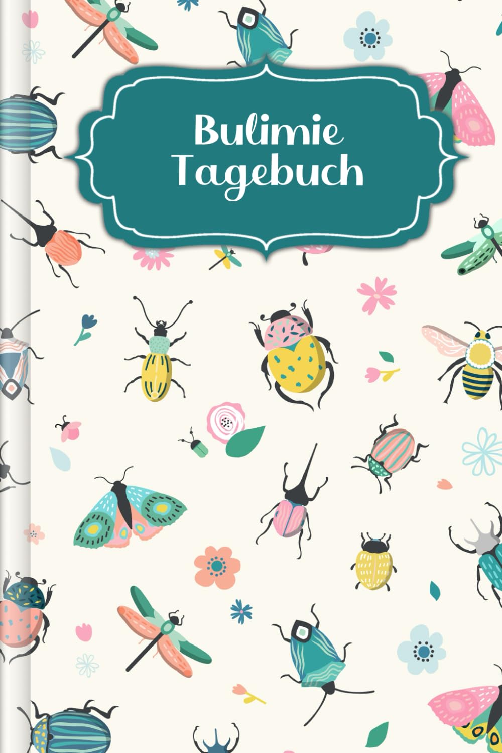 Bulimie Tagebuch: Als Selbsthilfe zum Ausfüllen & Ankreuzen mit therapeutischen Ernährungstagebuch, 30-Tage-Selbstliebe-Challenge, Schlaftracker, ... Stimmung uvm. | Motiv: Frühlingstiere Health, Nutrition & Fitness