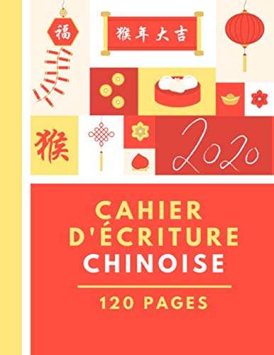 Cahier d'écriture Chinoise - 120 pages: Pratique de l'écriture Chinoise - Tout niveaux - 21,6 cm x 27,9 cm/A4 book