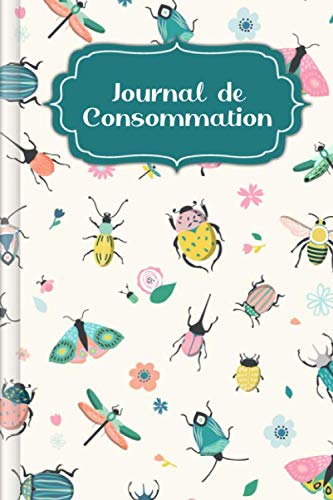 Journal de Consommation: A remplir pour la documentation journalière de votre consommation | Motif : Les animaux du printemps book