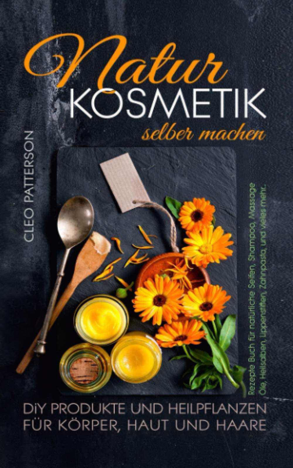 Naturkosmetik selber machen: DiY Produkte und Heilpflanzen für Körper, Haut und Haare.Rezepte Buch für natürliche Seifen, Shampoo, Massage Öle, Heilsalben, Lippenstiften, Zahnpasta, und vieles mehr... Film, Art & Culture
