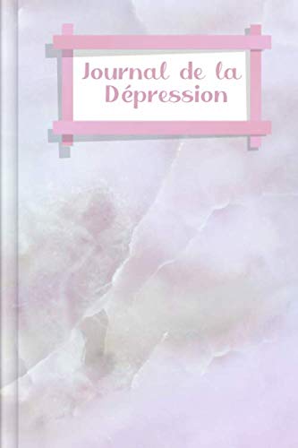 Journal de la Dépression: Remplir et cocher une attitude positive face à la vie et observer les phases dépressives avant, pendant et après la thérapie | Motif : quartz rose book