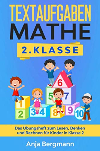Textaufgaben Mathe 2. Klasse: Das Übungsheft zum Lesen, Denken und Rechnen für Kinder in Klasse 2 Study Guides