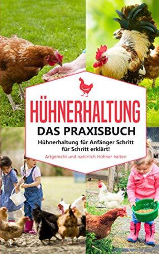 Hühnerhaltung - Das Praxisbuch: Hühnerhaltung für Anfänger Schritt für Schritt erklärt! Artgerecht und natürlich Hühner halten (Hühnerhaltung für Anfanger, Band 1) Architecture