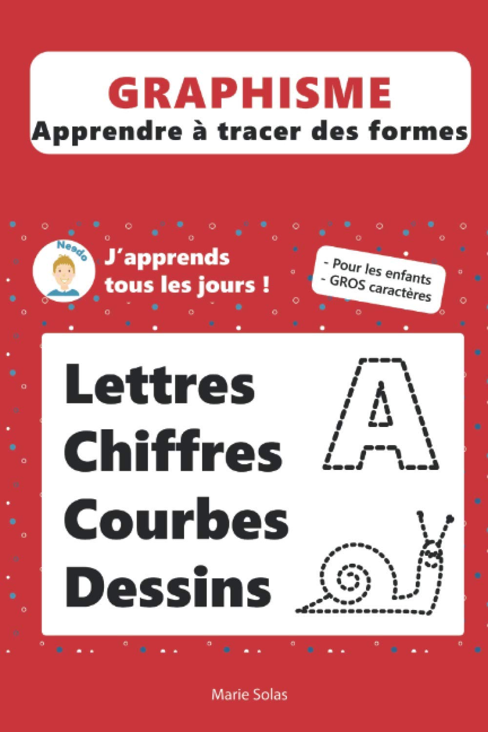 Needo Graphisme: Chiffres-lettres-formes-lignes-courbes-dessins Learning & Reference