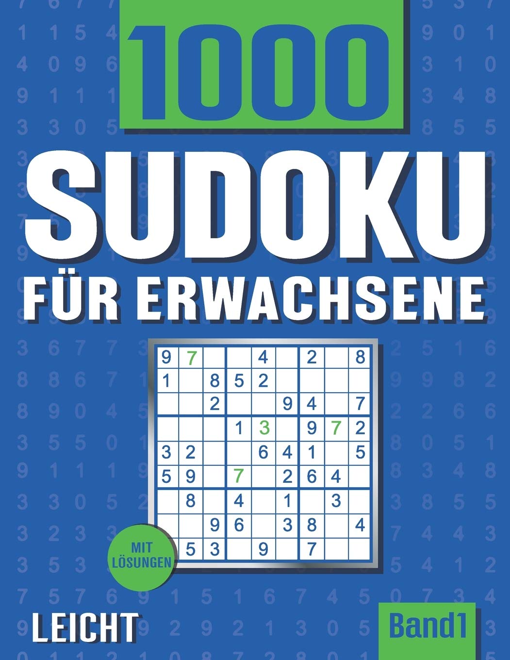 Sudoku für Erwachsene: Sudoku Heft mit 1000 Rätseln Schwierigkeit Leicht - mit Lösungen - Band 1 Leisure & Fun