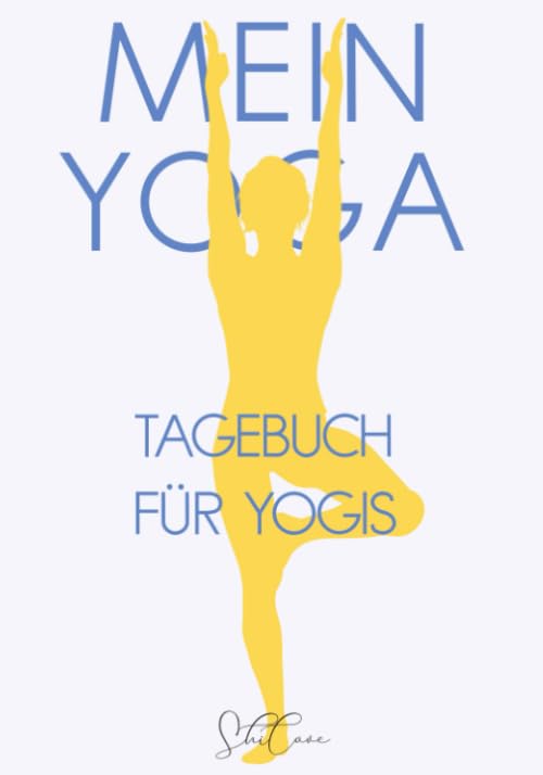 Mein Yoga - Tagebuch für Yogis: Buch, Journal und Planer für deine Yoga Praxis Home & Household