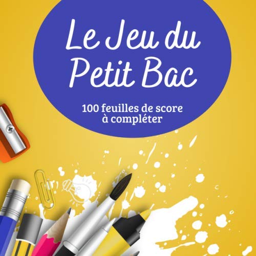Le Jeu du Petit Bac : 100 feuilles de score à compléter: Baccalauréat| Jeu de société| Carnet de 100 grilles de score| Jeu du bac| 21,6 x 21,6cm, 101 pages. book