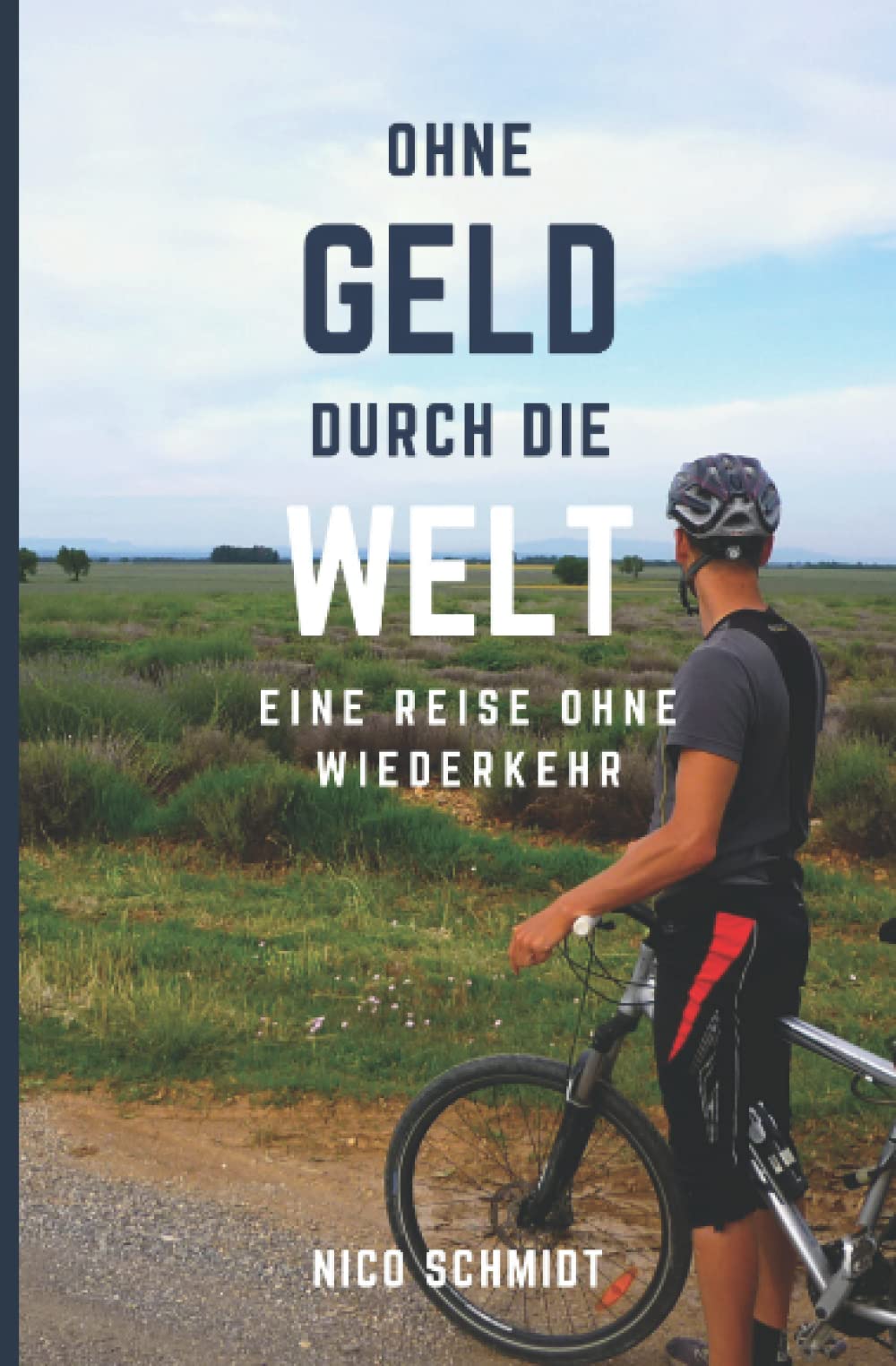 Ohne Geld durch die Welt: Eine Reise ohne Wiederkehr Holiday Reading