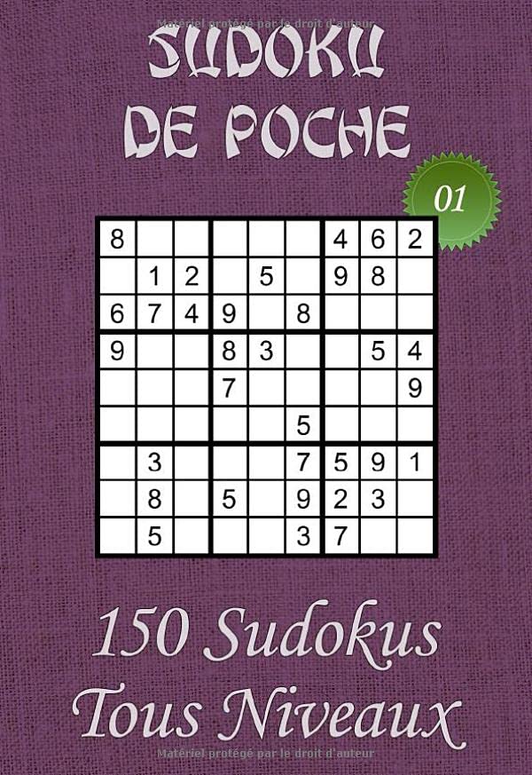 Sudoku de Poche pour adultes– Tous Niveaux : Facile, Moyen, Difficile – N°01: 150 grilles de Sudokus (50 Faciles, 50 Moyens, 50 Difficiles) avec ... (A6 - 10.5 x 15 cm) pour emporter partout book