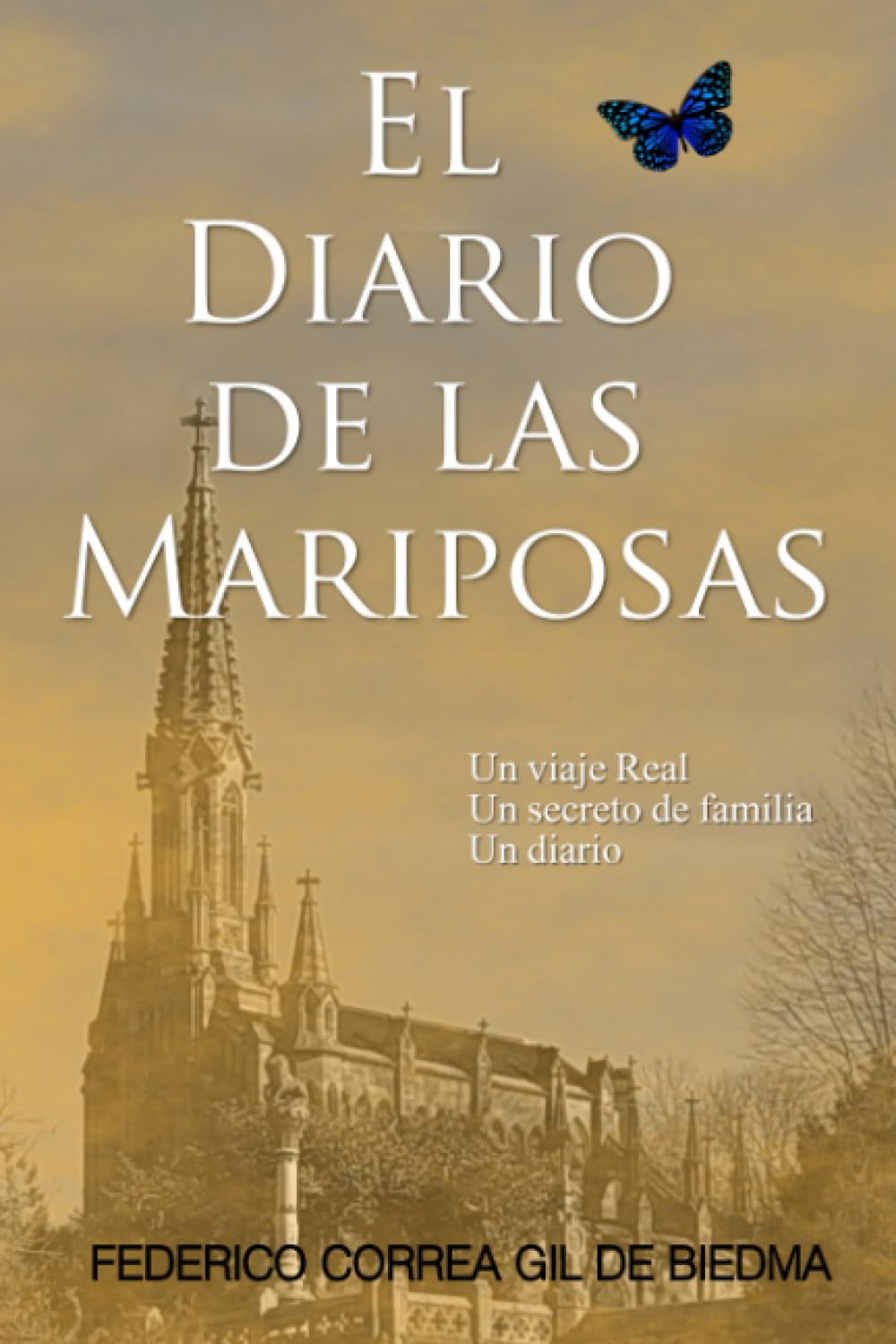 El Diario de las Mariposas: Un viaje Real. Un secreto de familia. Un diario. (ficción histórica, suspense, romántica) Historical Fiction