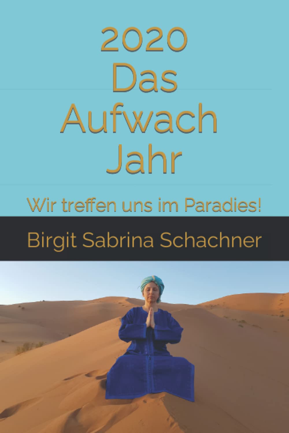 2020 Das Aufwach Jahr: Wir treffen uns im Paradies! Personalities