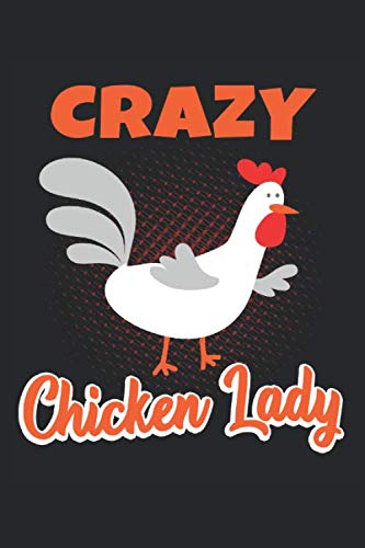Crazy Chicken Lady: Crazy Chickens Woman Poulet Volaille Funny Gifts Notebook Lined (format A5, 15,24 x 22,86 cm, 120 pages) Cooking & Enjoying