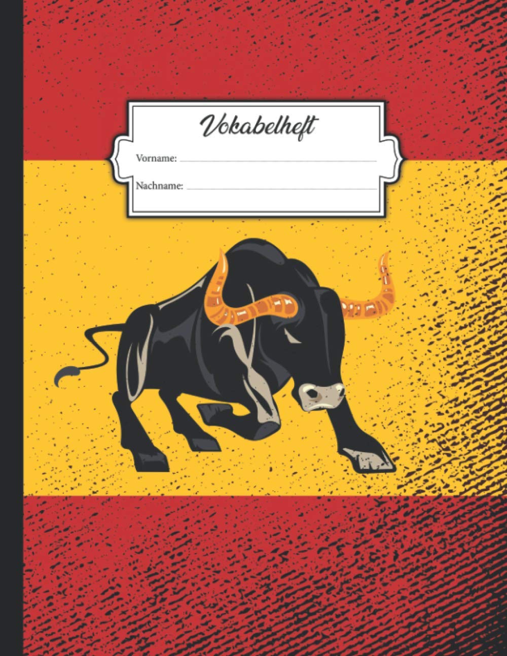 Vokabelheft: DIN A4 mit 2 Spalten mit Platz für über 750 Vokabeln - Linierte Seiten - Buchcover mit Spanien Flagge und einem Stier im Vintage-Grunge ... Gebrauch - Zum Lernen von Fremdsprachen Foreign Languages ​​& Dictionaries