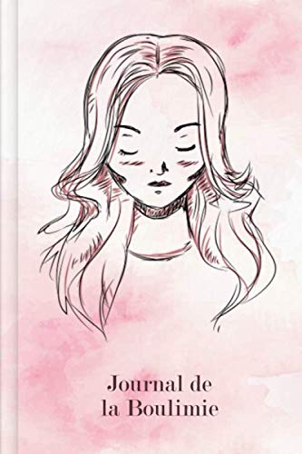 Journal de la Boulimie: A remplir et à cocher avec le journal nutritionnel thérapeutique, le défi d'amour-propre de 30 jours, le suivi du sommeil, ... de l'humeur quotidienne | Motif : Portrait book