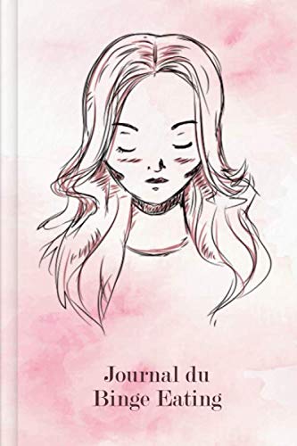 Journal du Binge Eating: A remplir et à cocher avec le journal nutritionnel thérapeutique, le défi d'amour-propre de 30 jours, le suivi du sommeil, ... de l'humeur quotidienne | Motif : Portrait book