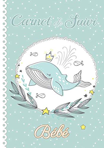 Carnet de Suivi Bébé: Journal de bord - Cahier de suivi maternel - Idéal pour bébé, nouveau né, nourrisson - Suivi de l'alimentation (allaitement, ... couches, bain, médicaments, notes - 122 Pages book