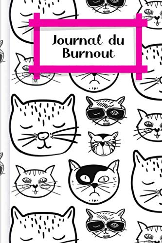 Journal du Burnout: A remplir et à cocher pour trouver les facteurs de stress et pour l'autoréflexion avant, pendant et après une thérapie | Motif : Des chats sympas book