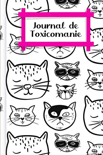 Journal de Toxicomanie: A remplir pour la documentation journalière de votre consommation | Motif : Des chats sympas book